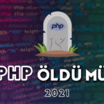 php öldü mü 2021