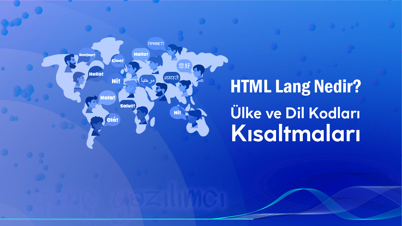 HTML Lang nedir?  ülke ve dil kodları kısaltmaları